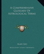 A Comprehensive Glossary of Astrological Terms