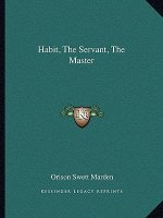 Habit, the Servant, the Master
