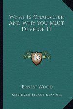 What Is Character and Why You Must Develop It
