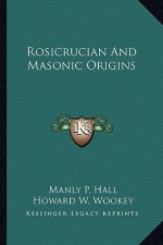 Rosicrucian and Masonic Origins