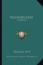 Woodpeckers: A Sketch