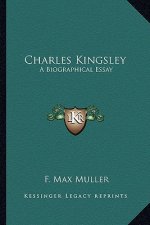Charles Kingsley: A Biographical Essay