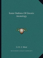 Some Outlines of Gnostic Aeonology