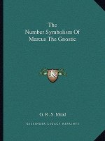 The Number Symbolism of Marcus the Gnostic