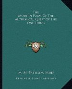 The Modern Form of the Alchemical Quest of the One Thing