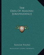The Data of Masonic Jurisprudence