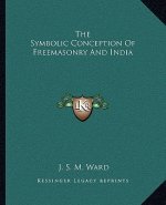 The Symbolic Conception of Freemasonry and India