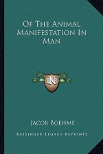 Of the Animal Manifestation in Man
