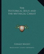 The Historical Jesus and the Mythical Christ