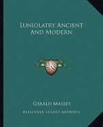 Luniolatry Ancient and Modern