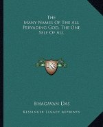 The Many Names of the All Pervading God, the One Self of All