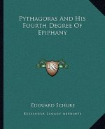 Pythagoras and His Fourth Degree of Epiphany