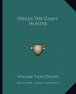 Orion the Giant Hunter