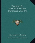 Diseases of the Blood and Ductless Glands