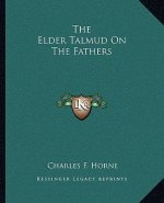 The Elder Talmud on the Fathers
