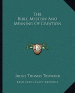 The Bible Mystery and Meaning of Creation