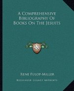 A Comprehensive Bibliography of Books on the Jesuits