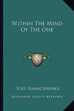 Within the Mind of the One
