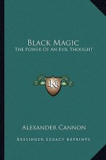 Black Magic: The Power of an Evil Thought