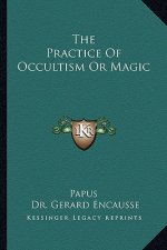 The Practice of Occultism or Magic