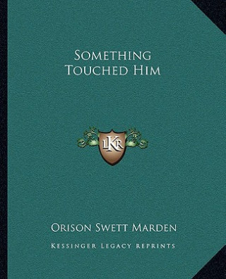 Something Touched Him