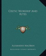 Celtic Worship and Rites