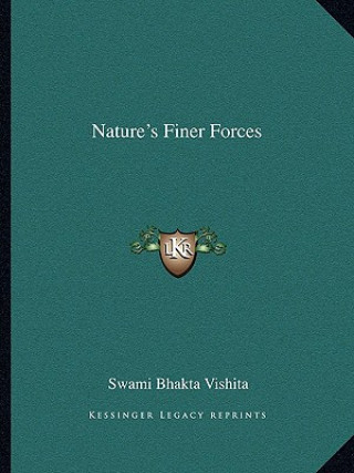 Nature's Finer Forces