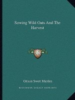 Sowing Wild Oats and the Harvest