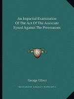 An Impartial Examination of the Act of the Associate Synod Against the Freemasons