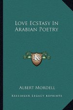 Love Ecstasy in Arabian Poetry