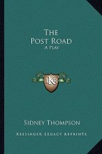 The Post Road: A Play