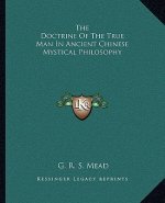 The Doctrine of the True Man in Ancient Chinese Mystical Philosophy