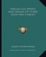 Stellar Cult People and Origins of Other Signs and Symbols