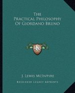 The Practical Philosophy of Giordano Bruno