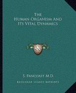 The Human Organism and Its Vital Dynamics