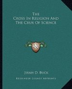 The Cross in Religion and the Crux of Science