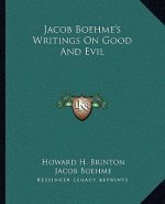 Jacob Boehme's Writings on Good and Evil