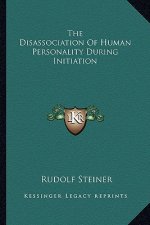 The Disassociation of Human Personality During Initiation