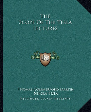 The Scope of the Tesla Lectures