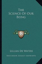 The Science of Our Being