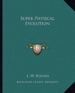 Super Physical Evolution