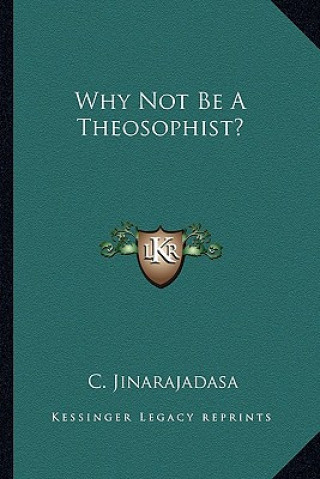 Why Not Be a Theosophist?