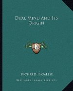 Dual Mind and Its Origin