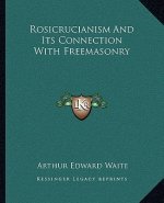 Rosicrucianism and Its Connection with Freemasonry