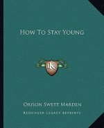 How to Stay Young