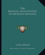 The Magical Associations of Mexican Religion