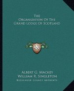 The Organization of the Grand Lodge of Scotland