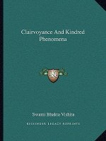Clairvoyance and Kindred Phenomena