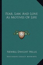 Fear, Law, and Love as Motives of Life