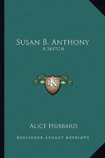 Susan B. Anthony: A Sketch